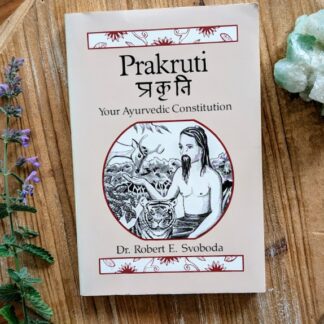 1989 Prakruti - Your Ayurvedic Constitution Dr Robert E. Svoboda