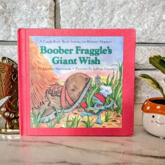 Boober Fraggle's Giant Wish - Jocelyn Stevenson - 1984 Fraggle Rock Hardcover