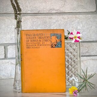 1925 Palgraves Golden Treasury of Songs and Lyrics - Illustrated by Eleanor Fortescue Brickdale