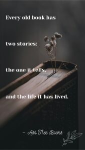 Every Old Books Has Two Stories - Poster Design - Ash Tree Books